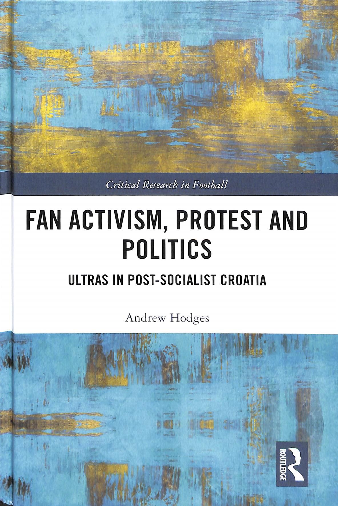 Fan Activism, Protest and Politics By Andrew Hodges 9780815360223