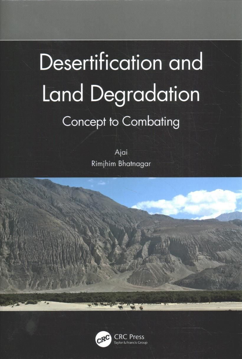 Desertification and Land Degradation By Ajai, Rimjhim Bhatnagar