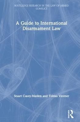 A Guide to International Disarmament Law 9780815363866 (Hardback)
