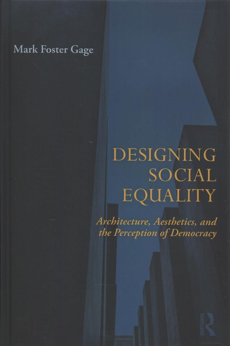 Designing Social Equality: Architecture, Aesthetics, and the Perception of Democracy