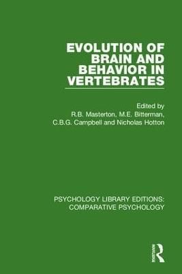 Evolution of Brain and Behavior in Vertebrates 9780815371465