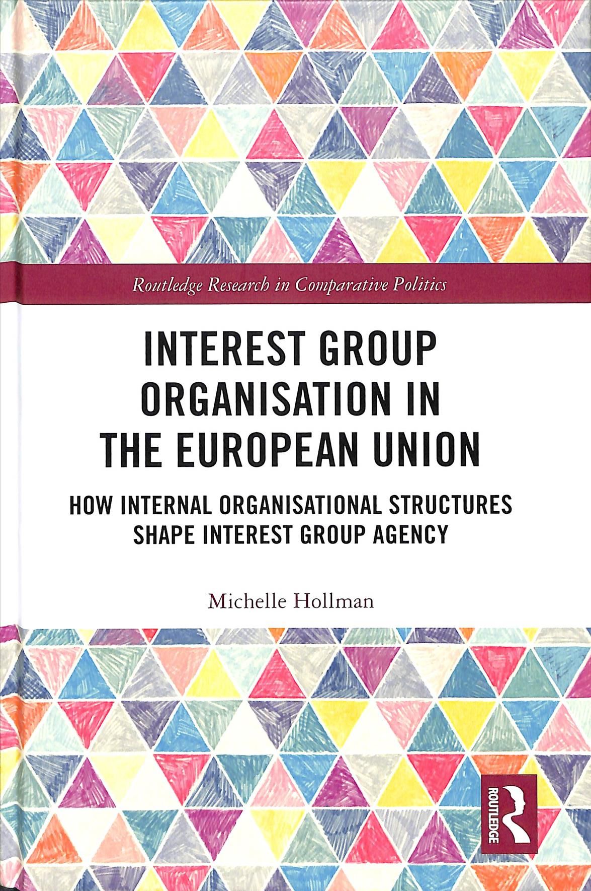 Interest Group Organisation in the European Union By Michelle Hollman