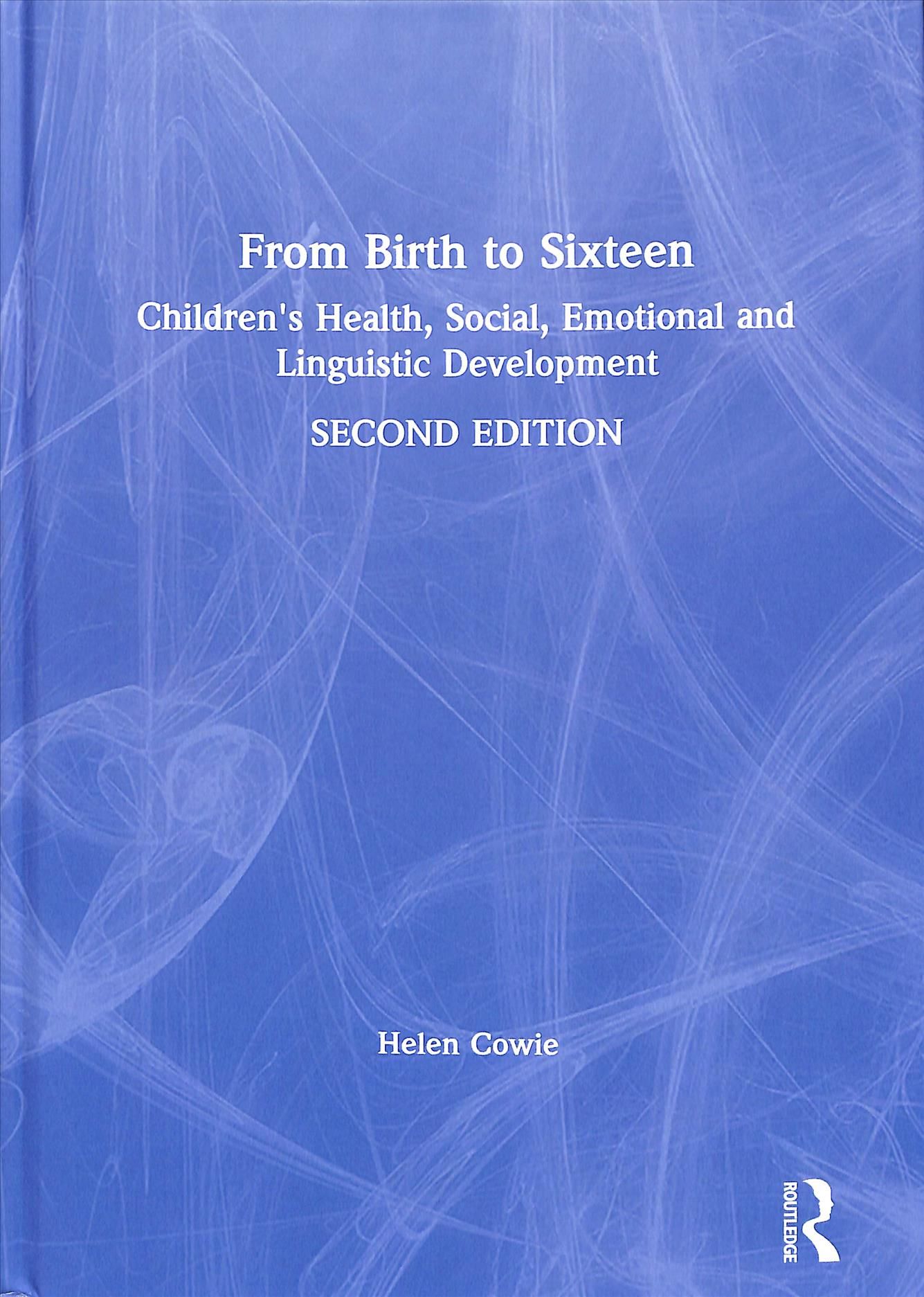 From Birth to Sixteen : Children's Health, Social, Emotional and Linguistic Development