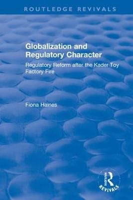 Globalization and Regulatory Character: Regulatory Reform after the Kader Toy Factory Fire
