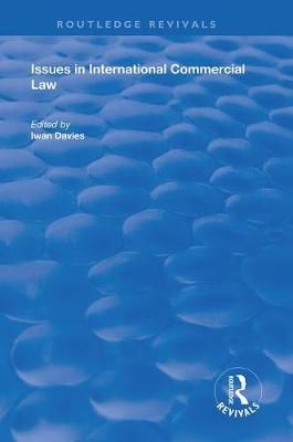 Issues in International Commercial Law By Davies, Iwan 9780815389880