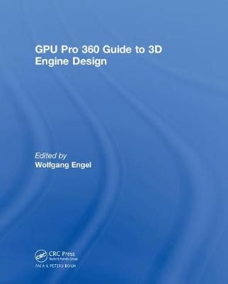 GPU Pro 360 Guide to 3D Engine Design By Wolfgang F. Engel (Hardback)