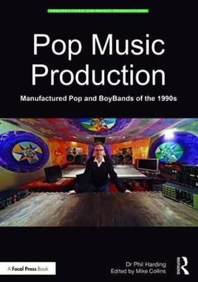 Pop Music Production: Manufactured Pop and BoyBands of the 1990s