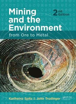 Mining and the Environment By Karlheinz Spitz, John Trudinger