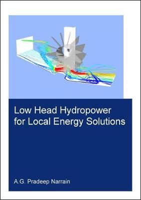 Low Head Hydropower for Local Energy Solutions By Pradeep Narrain