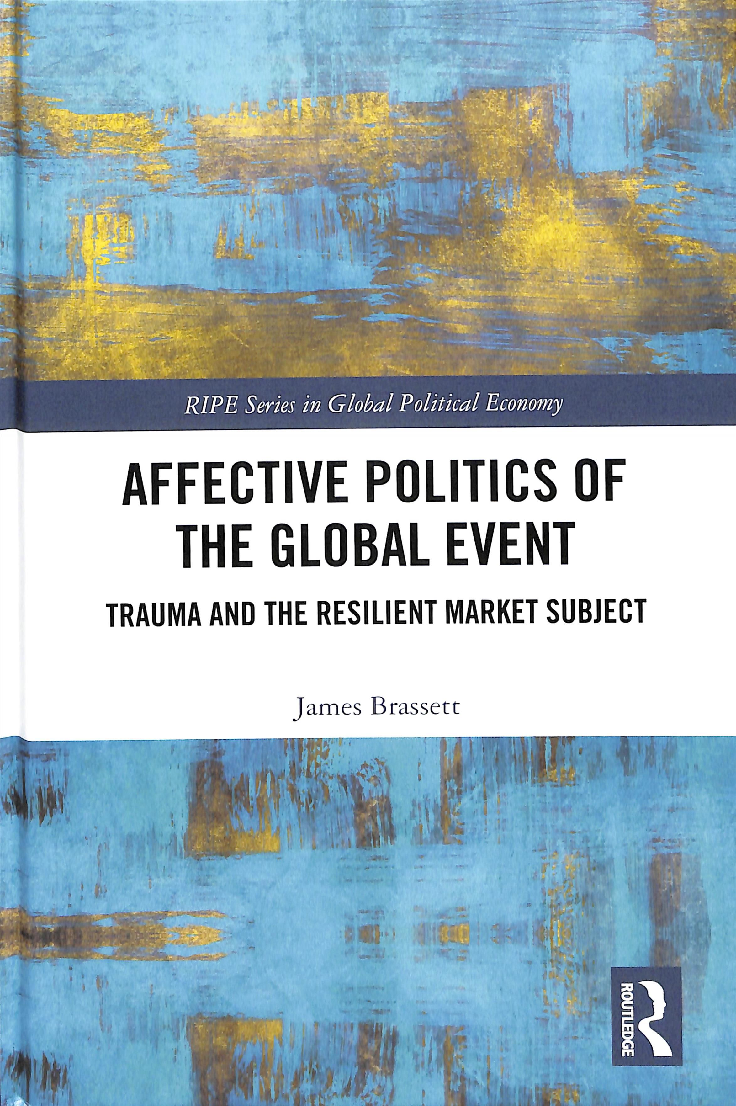Affective Politics of the Global Event By James Brassett 9780815399735