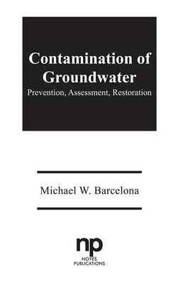 Contamination of Groundwater: Prevention, Assessment, Restoration
