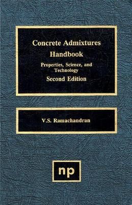 Concrete Admixtures Handbook, 2nd Ed.: Properties, Science and Technology