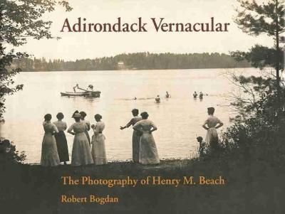 Adirondack Vernacular By Robert Bogdan, Henry M. Beach 9780815607816