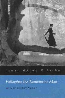 Following the Tambourine Man By Janet Mason Ellerby 9780815608899