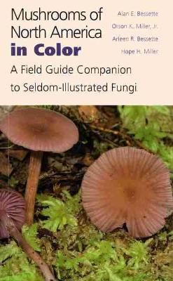 Mushrooms of North America in Color By Alan E. Bessette 9780815626664