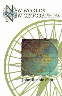 New Worlds, New Geographies By John Rennie Short 9780815628385
