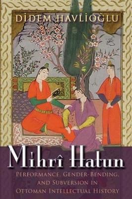 Mihrî Hatun By Didem Z. Havlioglu 9780815635376 (Paperback)