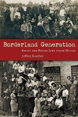 Borderland Generation By Jeffrey Koerber 9780815636199 (Hardback)