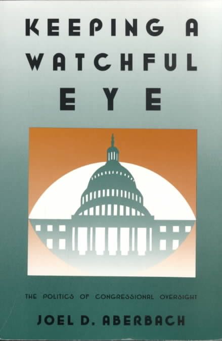 Keeping a Watchful Eye By Joel D. Aberbach 9780815700593 (Paperback)