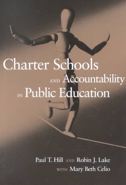 Charter Schools and Accountability in Public Education By Paul T. Hill