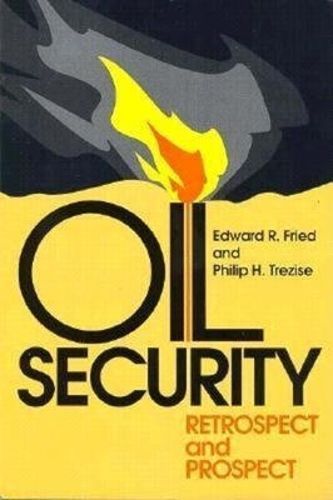 Oil Security By Edward R. Fried 9780815729792 (Paperback)