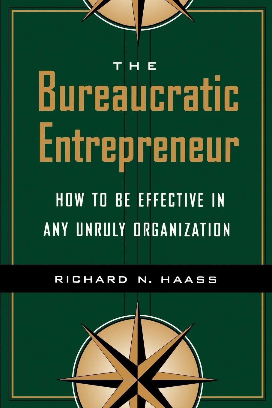The Bureaucratic Entrepreneur By Richard N. Haass 9780815733539