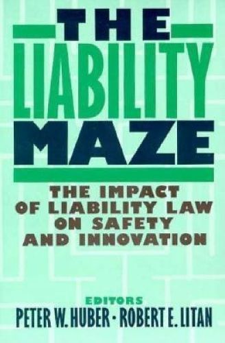The Liability Maze By Peter W. Huber 9780815737612 (Paperback)