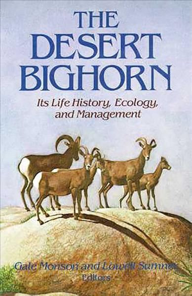 The Desert Bighorn By Gale Monson (editor), Lowell Sumner (editor)