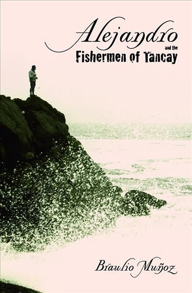 Alejandro and the Fishermen of Tancay 9780816526796 (Paperback)