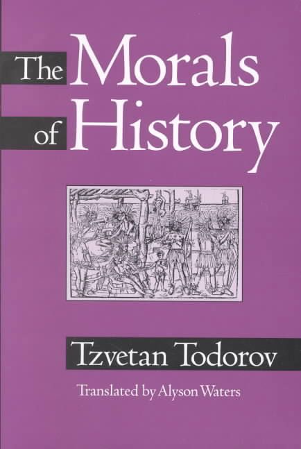Morals Of History By Tzvetan Todorov 9780816622986 (Paperback)