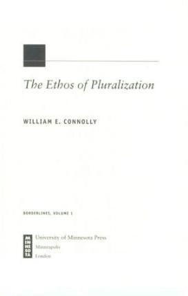 Ethos Of Pluralization By William Connolly 9780816626694 (Paperback)