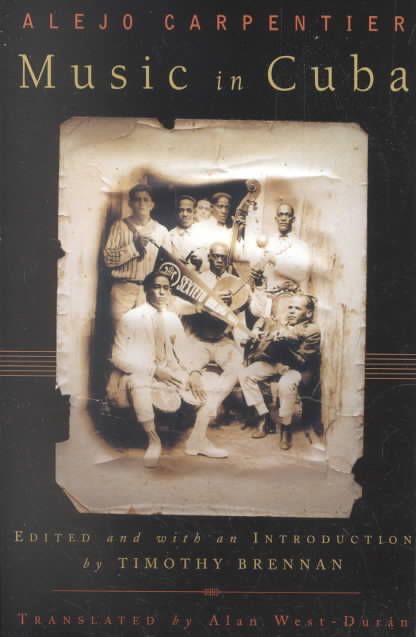 Music In Cuba By Alejo Carpentier (author), Timothy Brennan (editor)