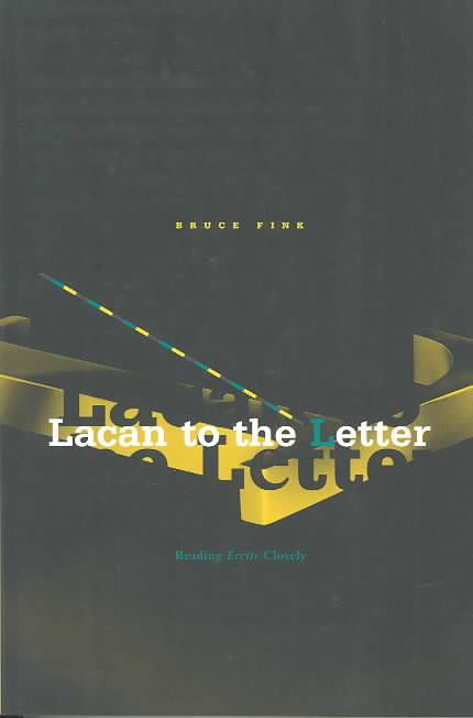 Lacan to the Letter By Bruce Fink 9780816643219 (Paperback)