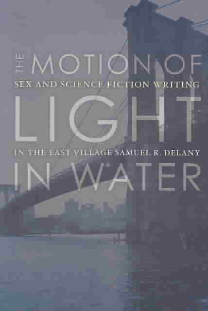 The Motion of Light in Water By Samuel R. Delany 9780816645244
