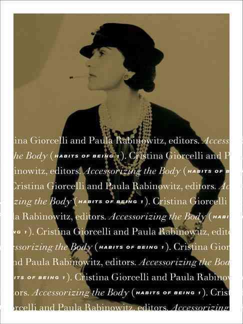 Accessorizing the Body By Cristina Giorcelli, Paula Rabinowitz