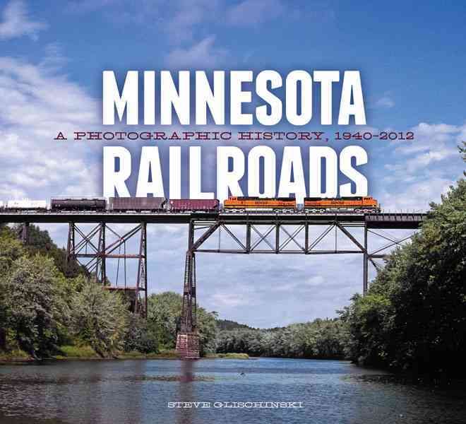 Minnesota Railroads By Steve Glischinski 9780816675913 (Hardback)