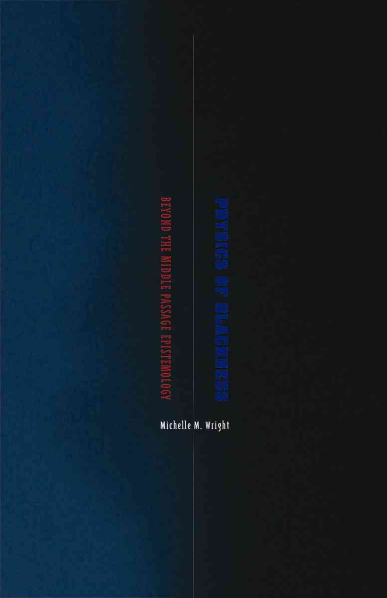 Physics of Blackness By Michelle M. Wright 9780816687305 (Paperback)
