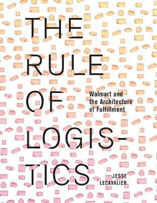 The Rule of Logistics By Jesse LeCavalier 9780816693313 (Hardback)