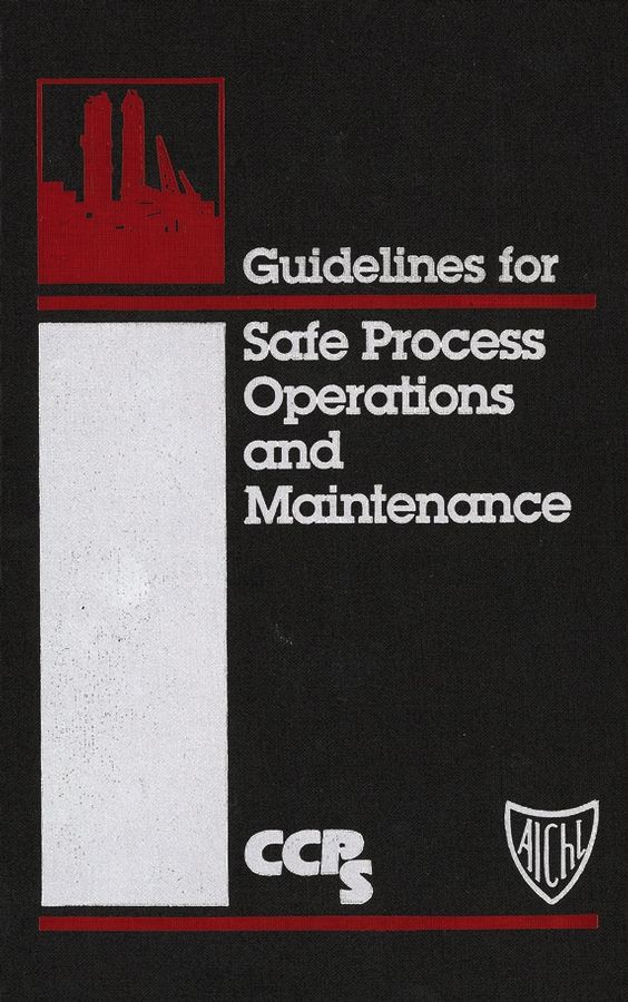 Guidelines for Safe Process Operations and Maintenance 9780816906277