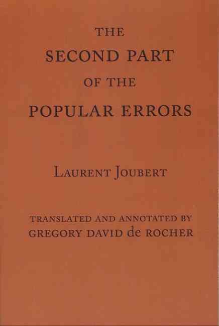 The Second Part of Popular Errors By Laurent Joubert 9780817354152