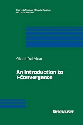 An Introduction to ?-Convergence By Dal Maso, Gianni 9780817636791