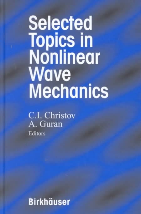 Selected Topics in Nonlinear Wave Mechanics 9780817640590 (Hardback)