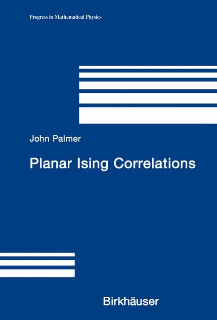 Planar Ising Correlations By John Palmer 9780817642488 (Hardback)