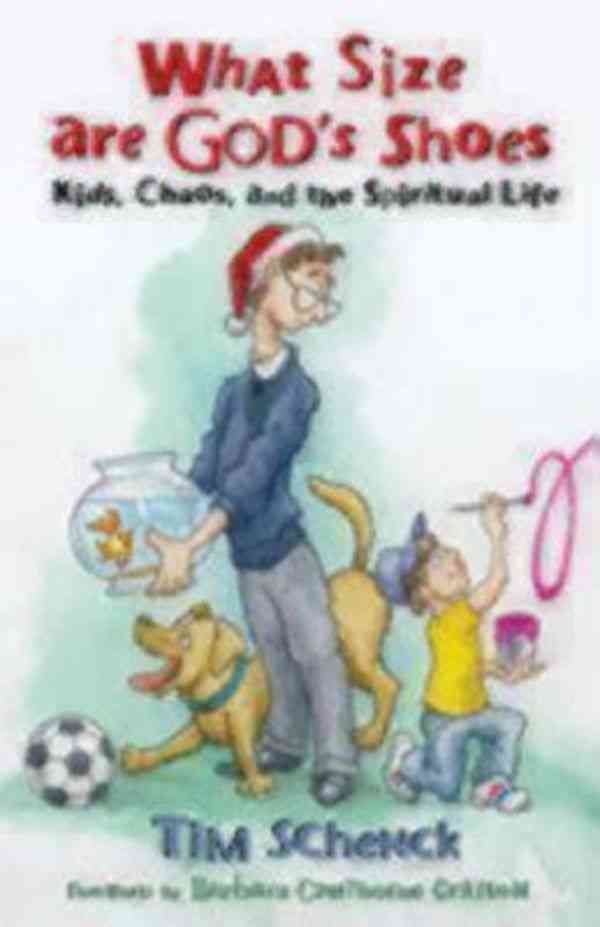 What Size Are God's Shoes: Kids, Chaos, and the Spiritual Life