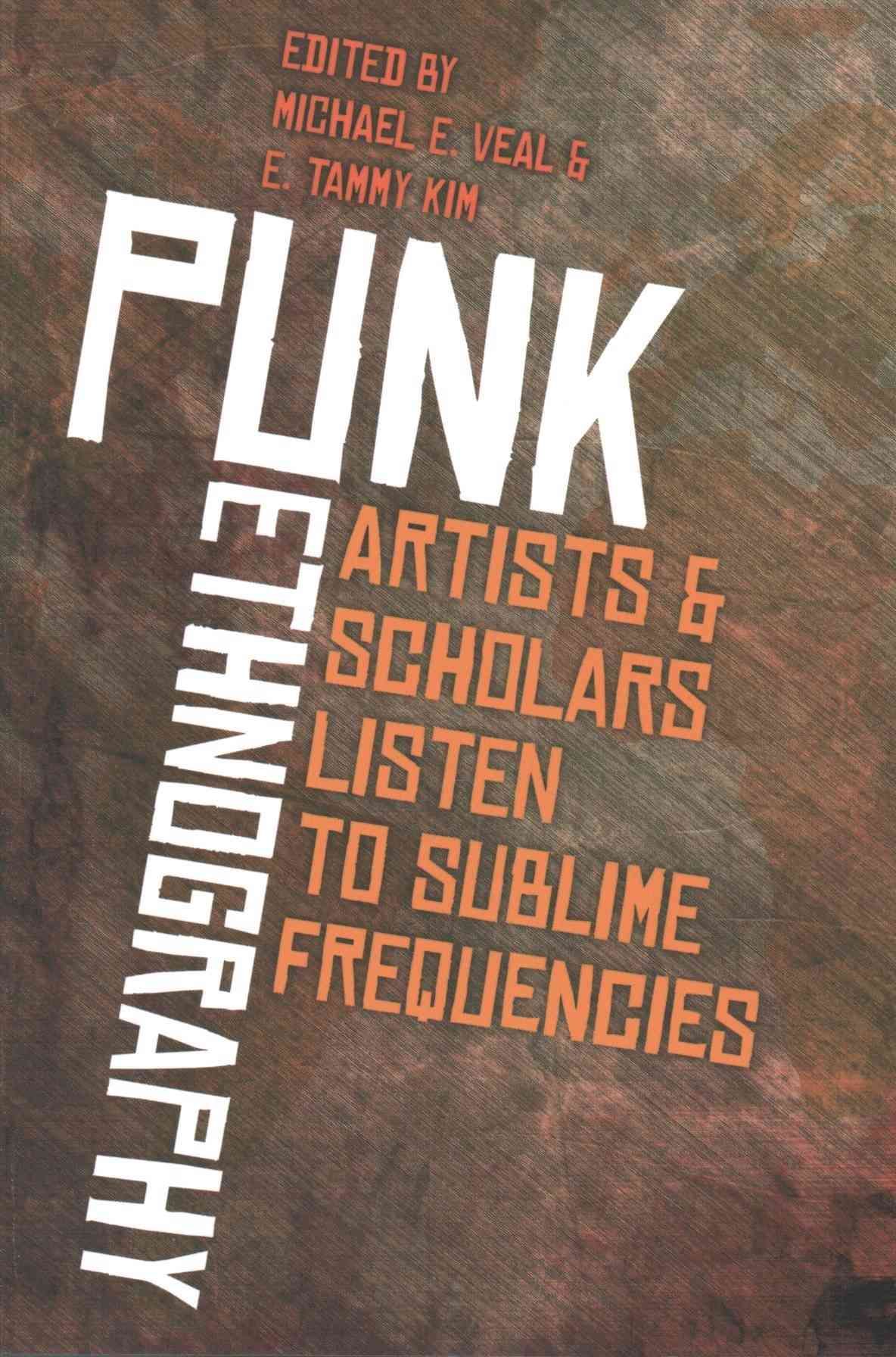 Punk Ethnography By Michael E. Veal 9780819576538 (Paperback)
