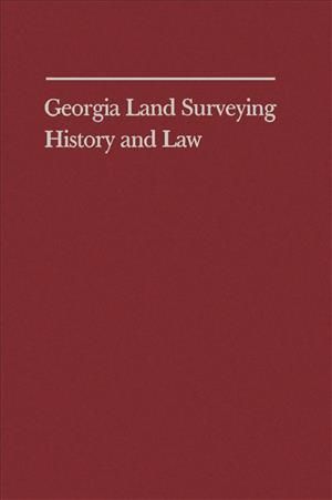 Georgia Land Surveying History and Law By Farris W. Cadle (Hardback)