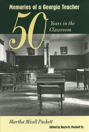 Memories of a Georgia Teacher By Martha Mizell Puckett, H. B. Puckett