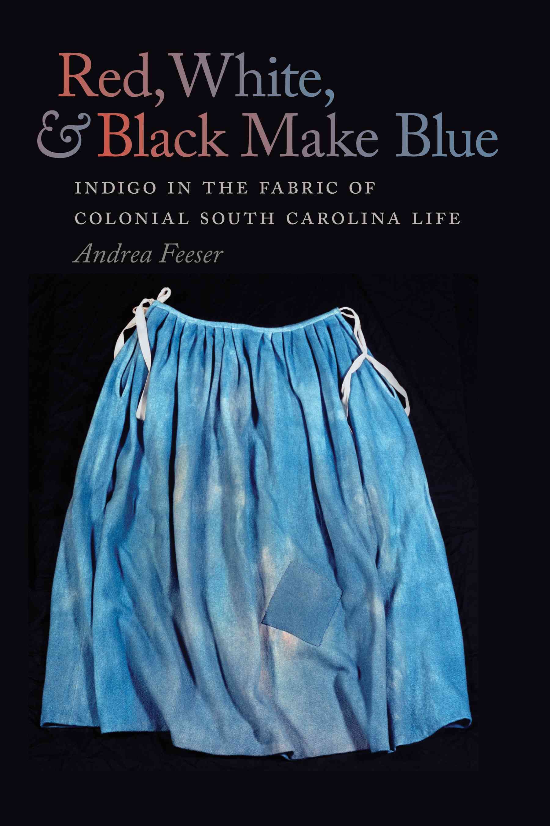 Red, White, and Black Make Blue By Andrea Feeser 9780820338170
