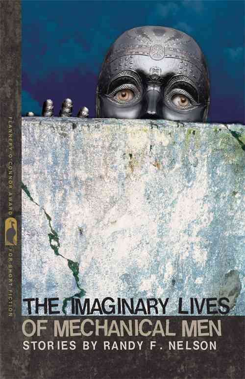 Imaginary Lives of Mechanical Men By Randy F. Nelson 9780820344430