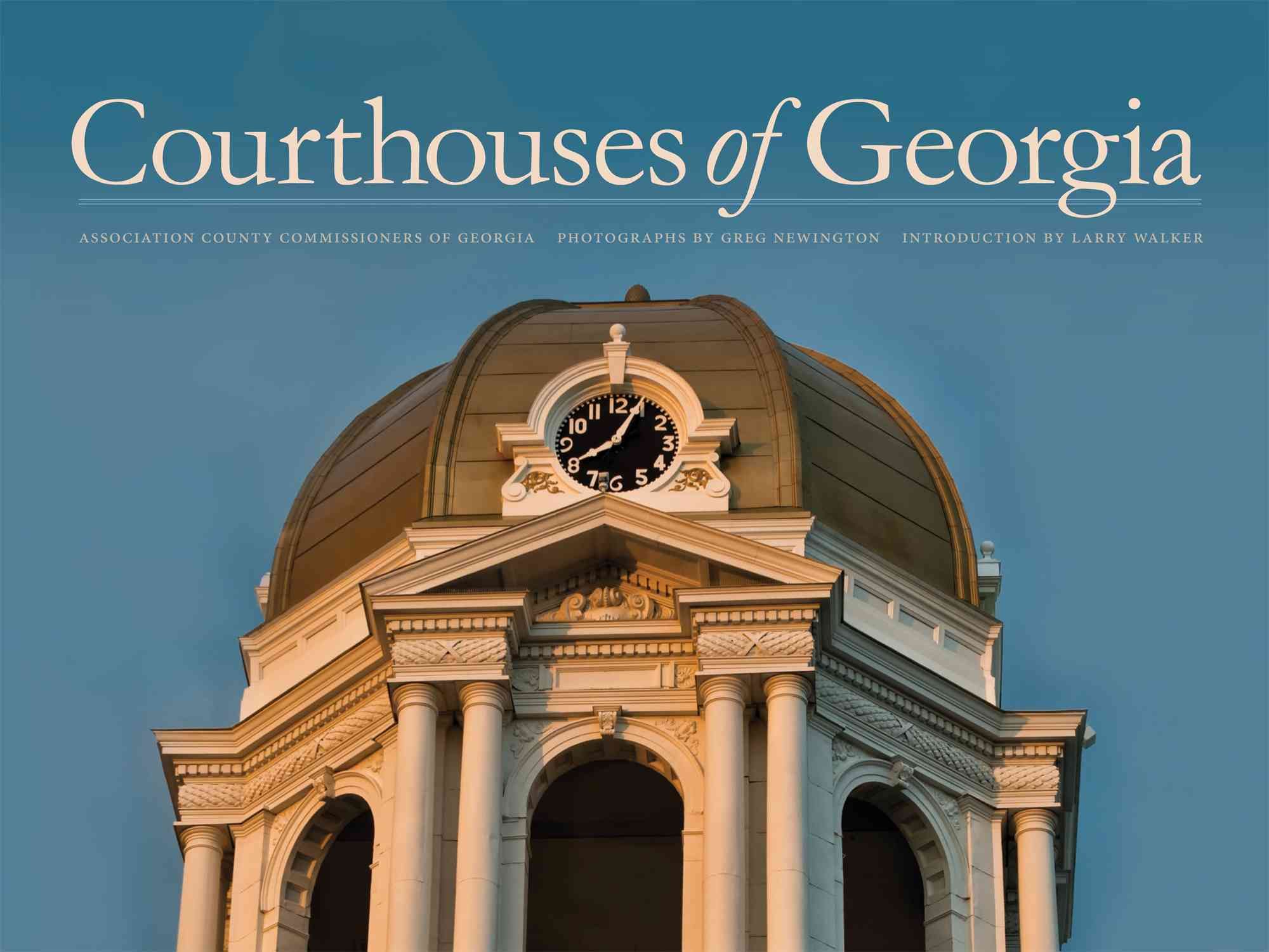 Courthouses of Georgia By Association County Commissioners of Georgia